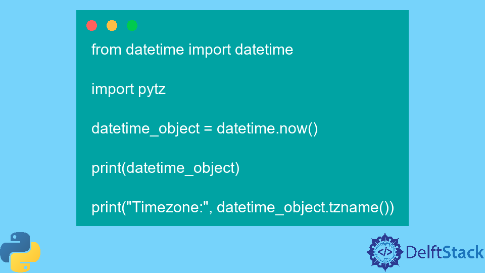 python-datetime-tzname-method-delft-stack